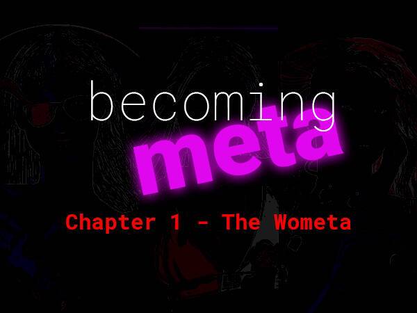 /nfts/becoming-meta-chapter-1-the-wometa/becoming-meta-chapter-1-the-wometa.jpg