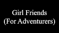 Girl Friends (For Adventurers) 是一个 NFT (Non-fungible token) 集合。存储在区块链上的数字艺术品集合。 /nfts/girlfriends-loot/girlfriends-loot.png